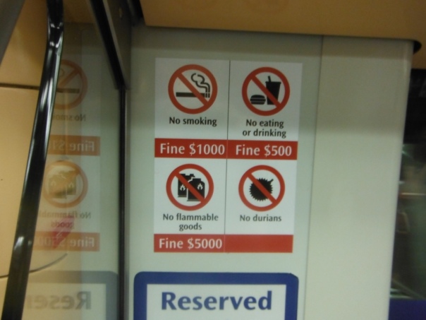 As seen on the MRT. The penalty for Durians, of course, being life imprisonment.
